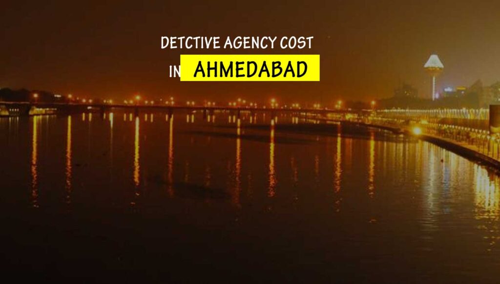 Private Detective Agencies Charges in Ahmedabad